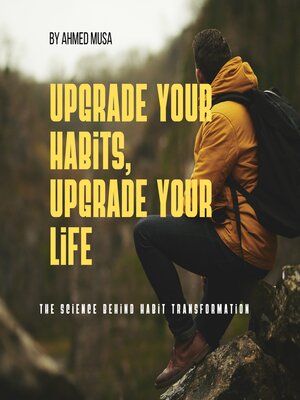 cover image of Upgrade Your Habits, Upgrade Your Life